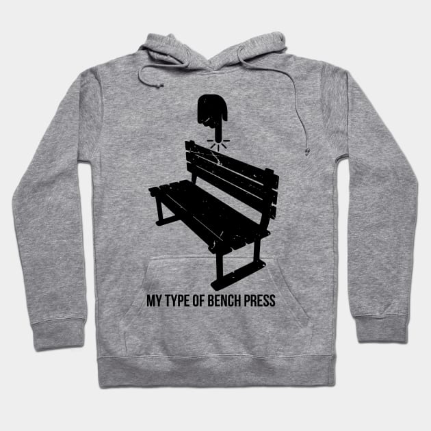 My Type Of Bench Press Hoodie by bluerockproducts